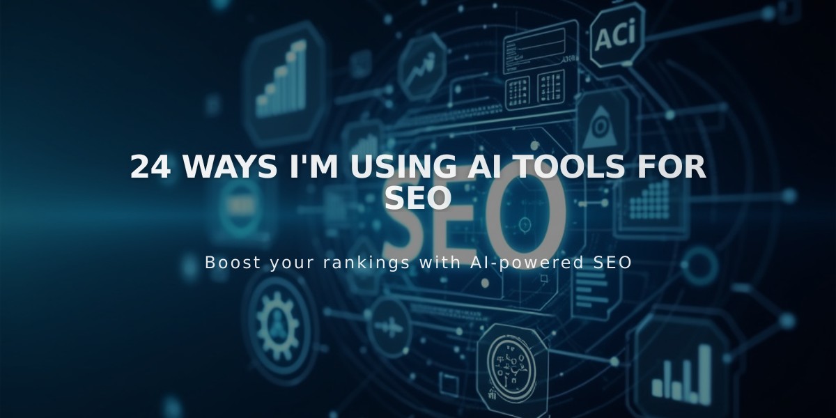 24 Proven AI Tools I Use Daily to Enhance SEO Results