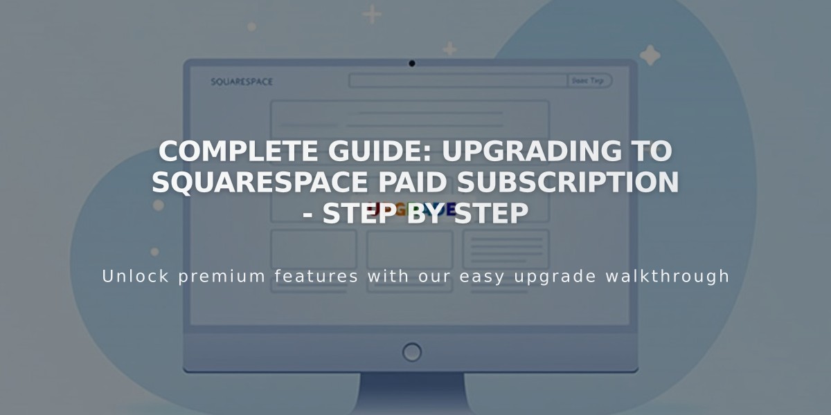 Complete Guide: Upgrading to Squarespace Paid Subscription - Step by Step