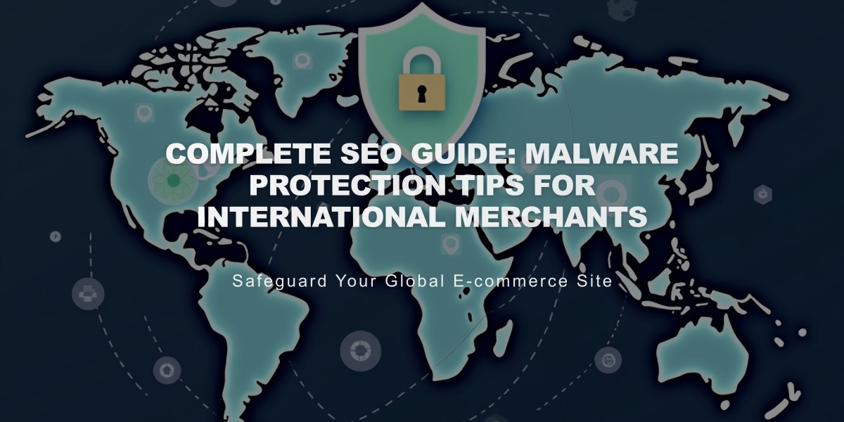 Complete SEO Guide: Malware Protection Tips for International Merchants