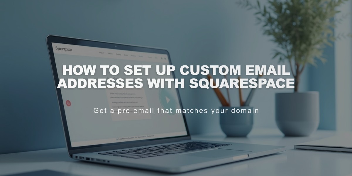 How to Set Up Custom Email Addresses with Squarespace