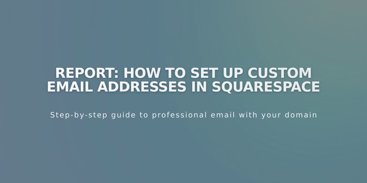 Report: How to Set Up Custom Email Addresses in Squarespace