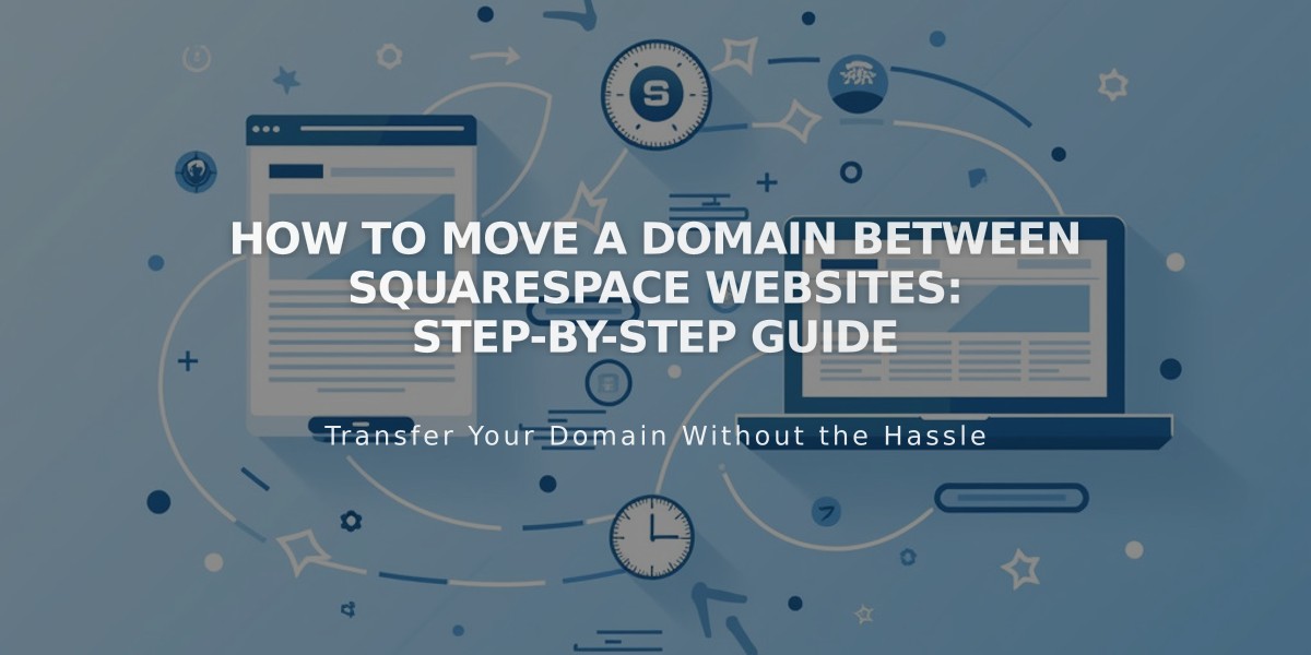 How to Move a Domain Between Squarespace Websites: Step-by-Step Guide