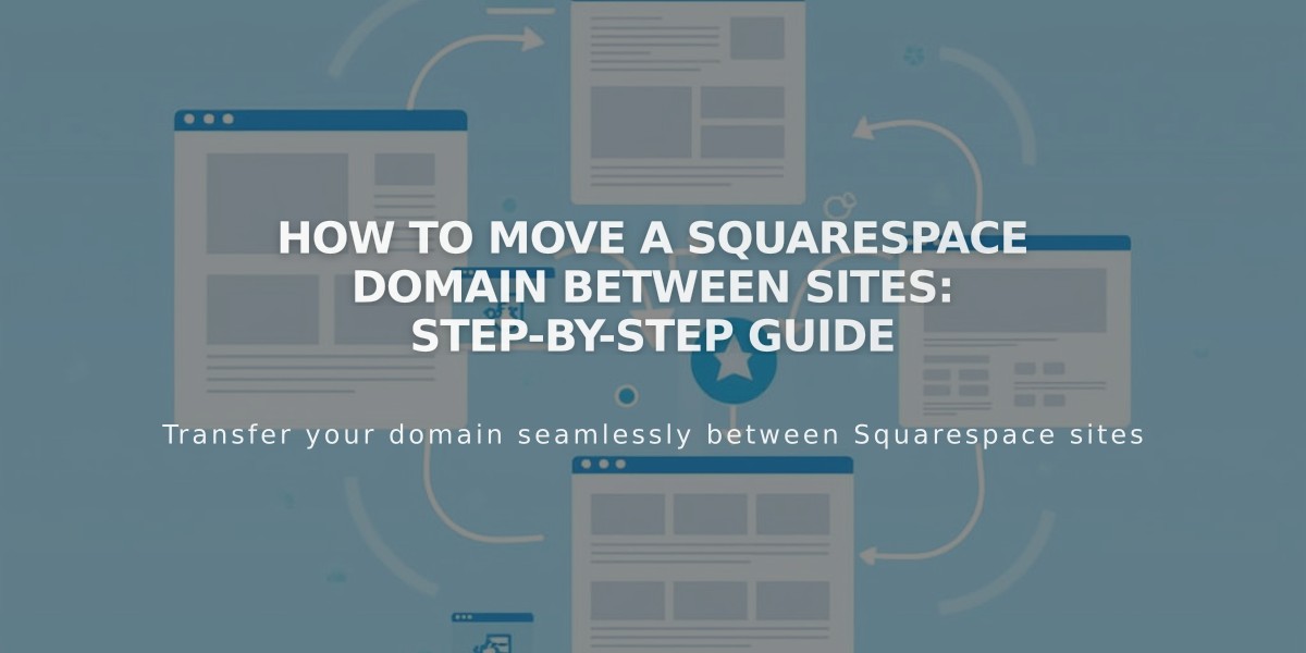 How to Move a Squarespace Domain Between Sites: Step-by-Step Guide