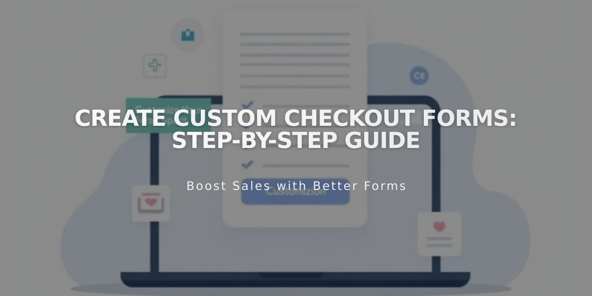 Create Custom Checkout Forms: Step-by-Step Guide