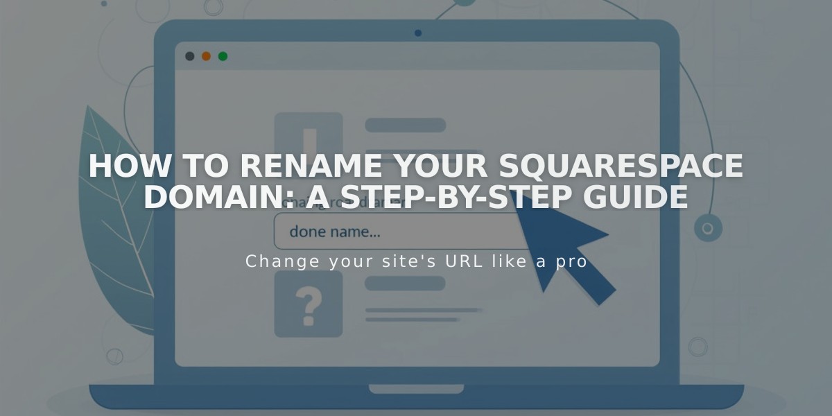 How to Rename Your Squarespace Domain: A Step-by-Step Guide