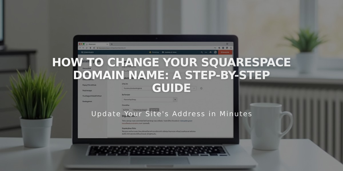 How to Change Your Squarespace Domain Name: A Step-by-Step Guide