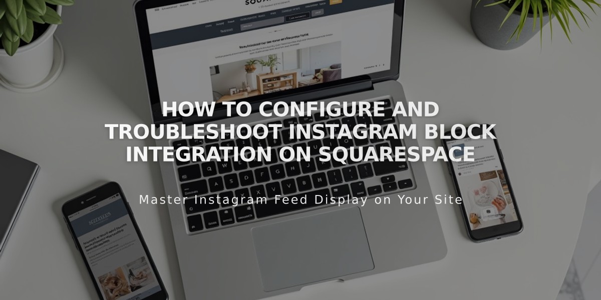 How to Configure and Troubleshoot Instagram Block Integration on Squarespace