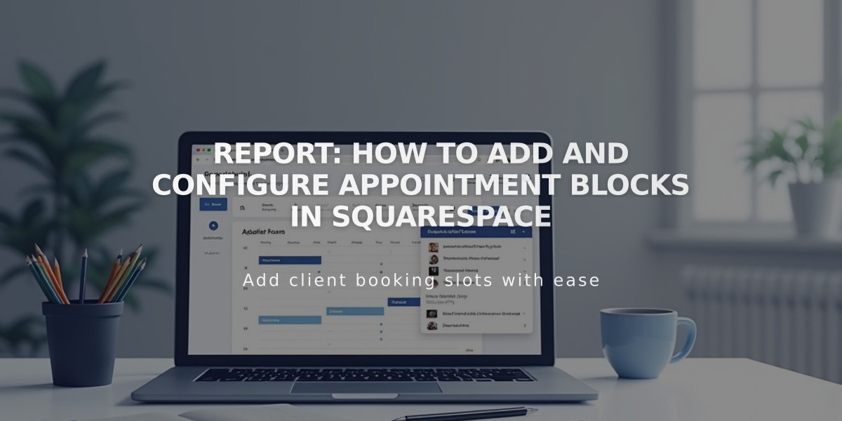 Report: How to Add and Configure Appointment Blocks in Squarespace