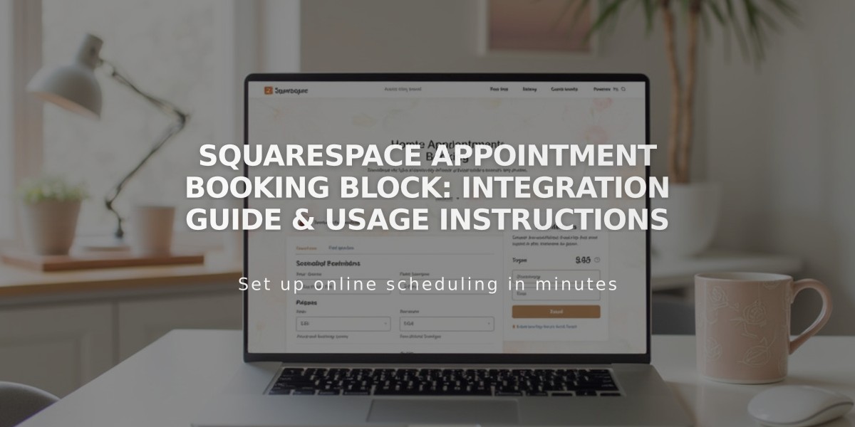 Squarespace Appointment Booking Block: Integration Guide & Usage Instructions