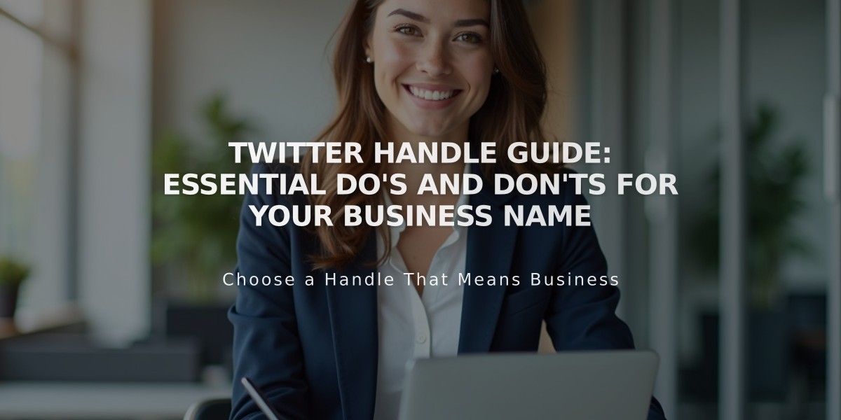 Twitter Handle Guide: Essential Do's and Don'ts for Your Business Name