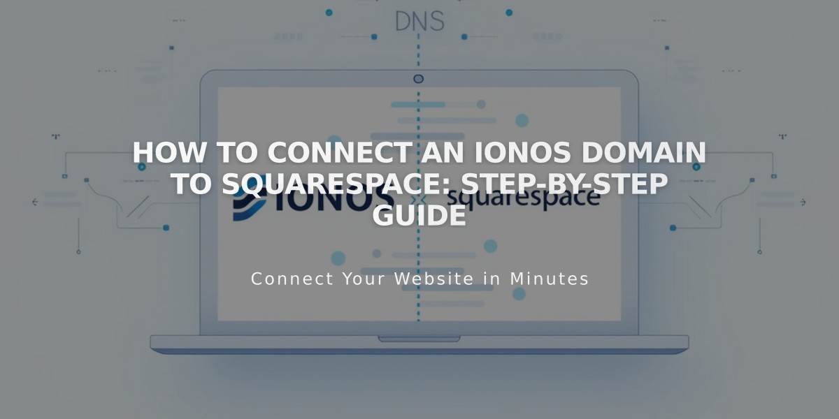 How to Connect an IONOS Domain to Squarespace: Step-by-Step Guide