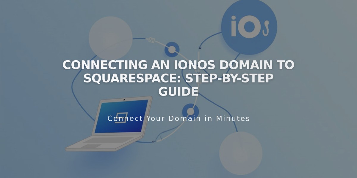 Connecting an IONOS Domain to Squarespace: Step-by-Step Guide