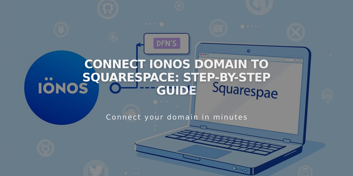 Connect IONOS Domain to Squarespace: Step-by-Step Guide