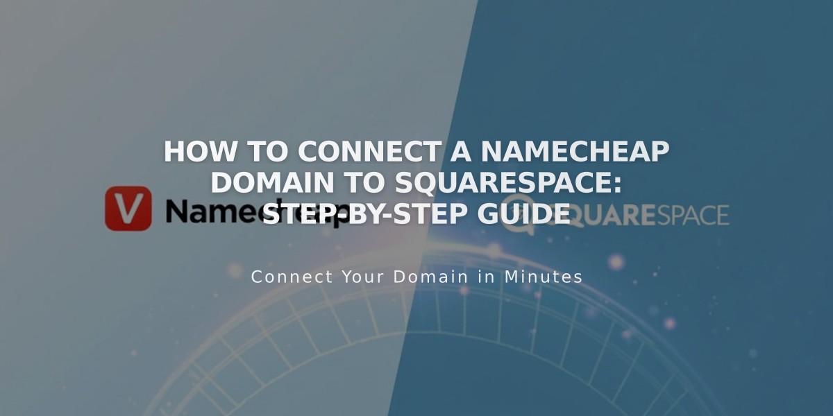 How to Connect a Namecheap Domain to Squarespace: Step-by-Step Guide