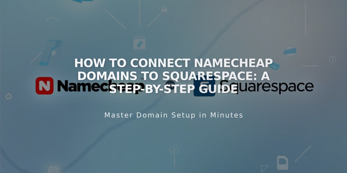 How to Connect Namecheap Domains to Squarespace: A Step-by-Step Guide