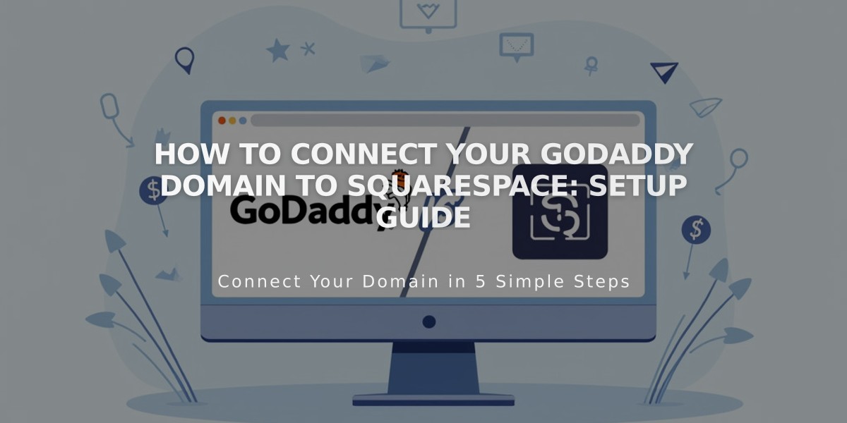 How to Connect Your GoDaddy Domain to Squarespace: Setup Guide