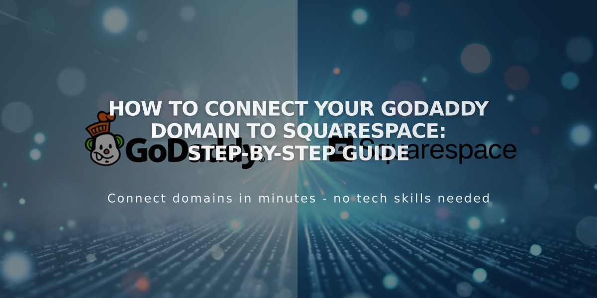 How to Connect Your GoDaddy Domain to Squarespace: Step-by-Step Guide