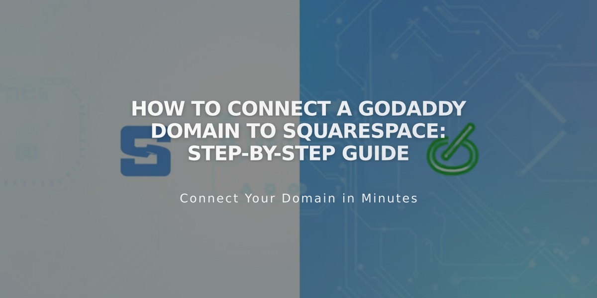 How to Connect a GoDaddy Domain to Squarespace: Step-by-Step Guide