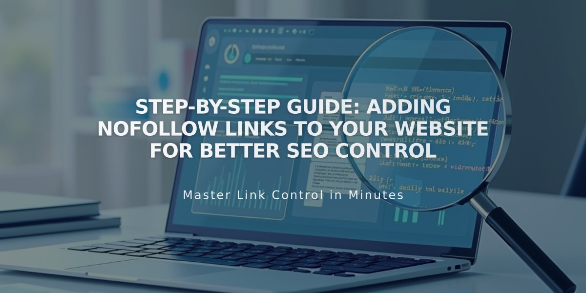 Step-by-Step Guide: Adding Nofollow Links to Your Website for Better SEO Control