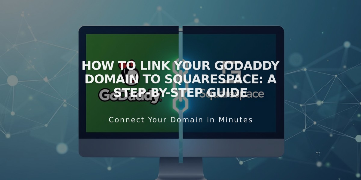 How to Link Your GoDaddy Domain to Squarespace: A Step-by-Step Guide