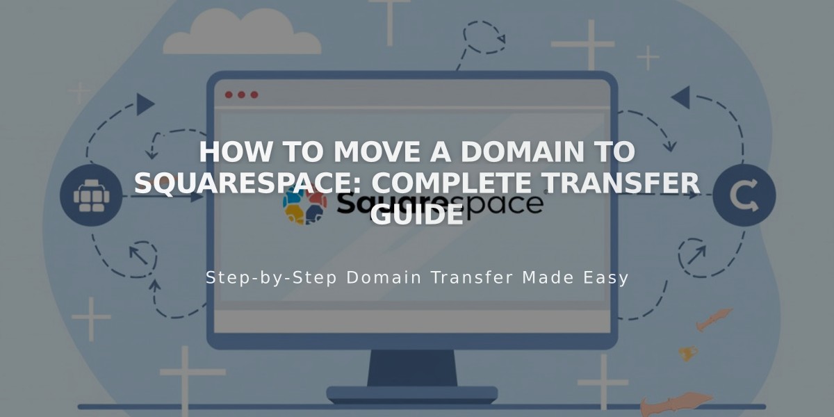 How to Move a Domain to Squarespace: Complete Transfer Guide