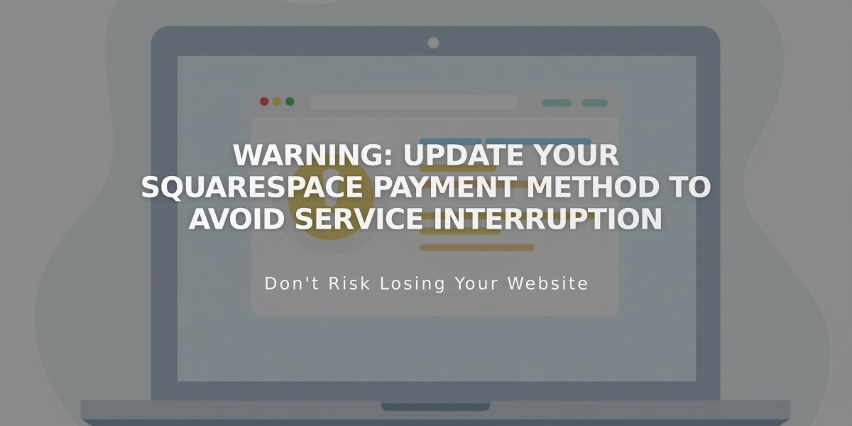 Warning: Update Your Squarespace Payment Method to Avoid Service Interruption