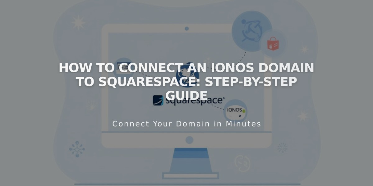 How to Connect an IONOS Domain to Squarespace: Step-by-Step Guide