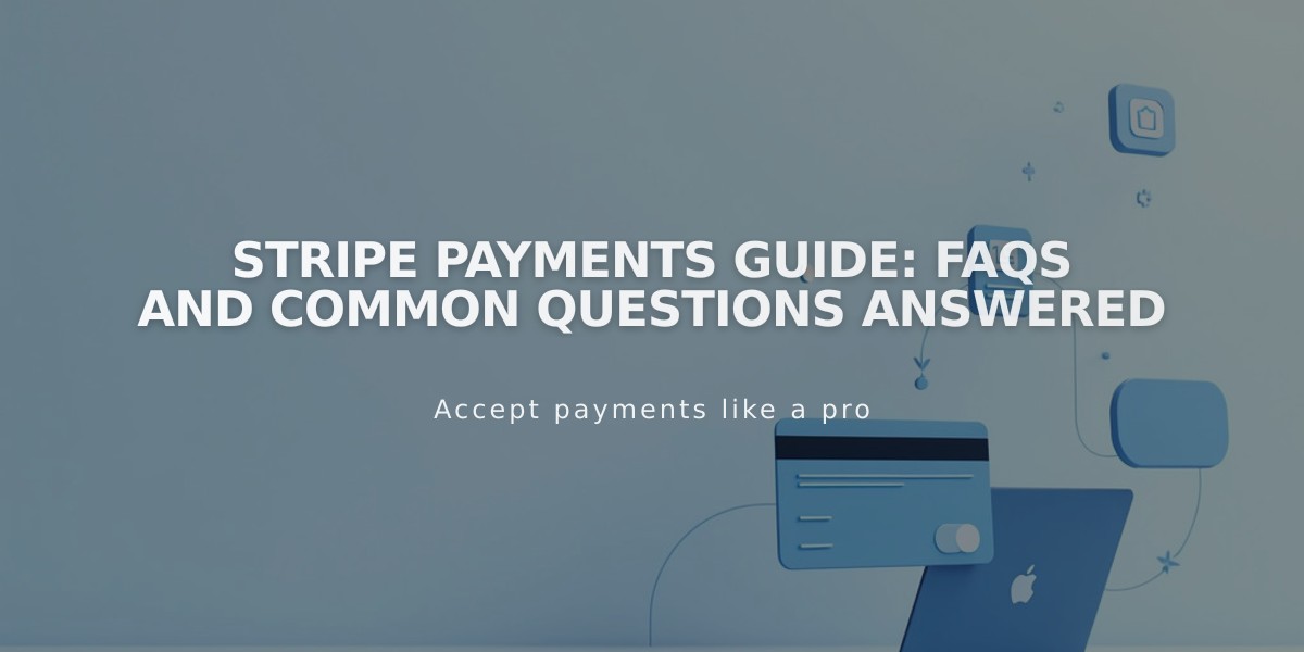 Stripe Payments Guide: FAQs and Common Questions Answered