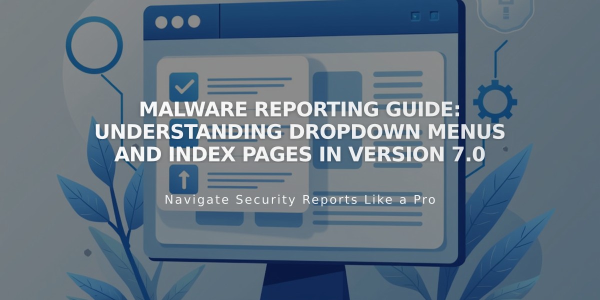 Malware Reporting Guide: Understanding Dropdown Menus and Index Pages in Version 7.0