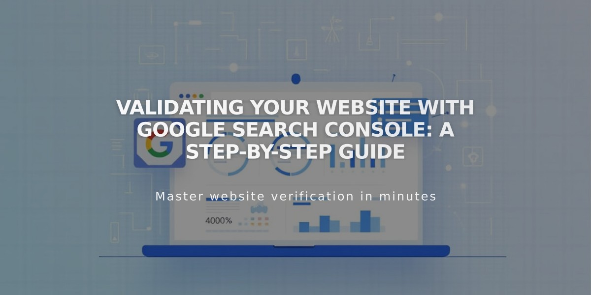 Validating Your Website with Google Search Console: A Step-by-Step Guide