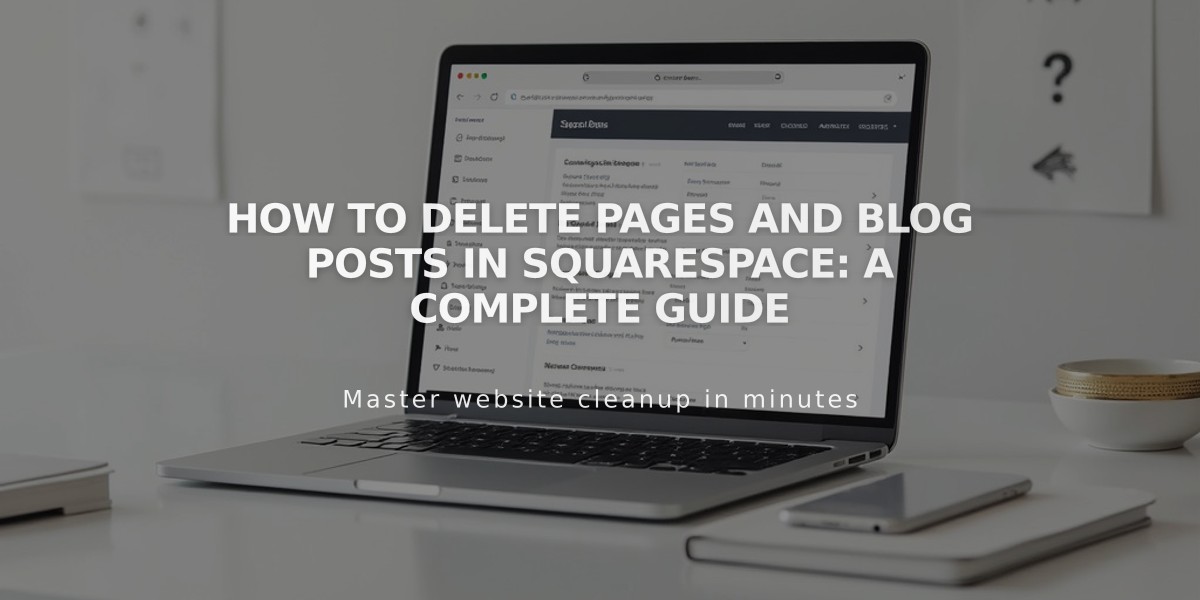 How to Delete Pages and Blog Posts in Squarespace: A Complete Guide