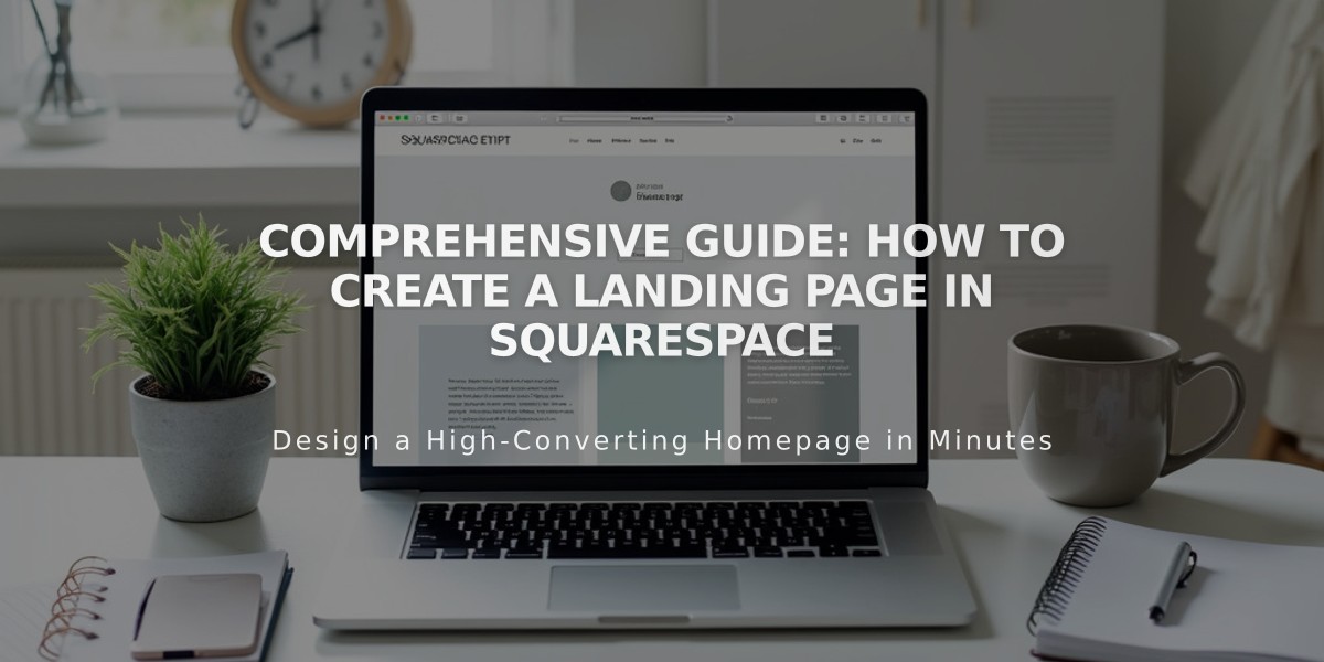 Comprehensive Guide: How to Create a Landing Page in Squarespace