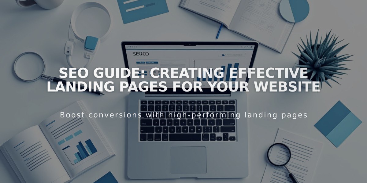 SEO Guide: Creating Effective Landing Pages for Your Website