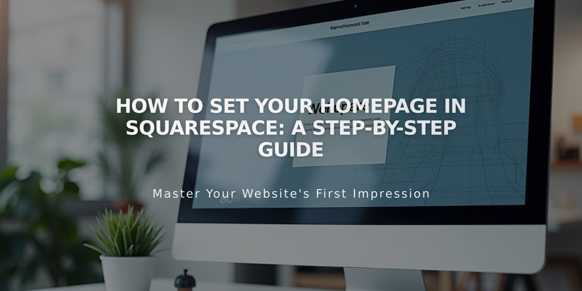 How to Set Your Homepage in Squarespace: A Step-by-Step Guide