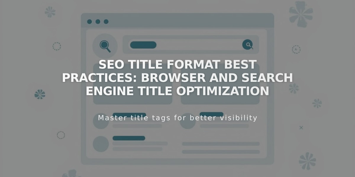 SEO Title Format Best Practices: Browser and Search Engine Title Optimization