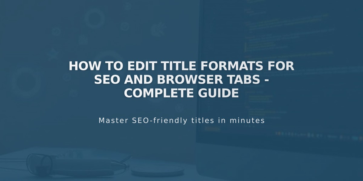 How to Edit Title Formats for SEO and Browser Tabs - Complete Guide