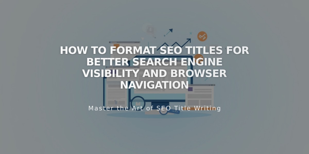 How to Format SEO Titles for Better Search Engine Visibility and Browser Navigation