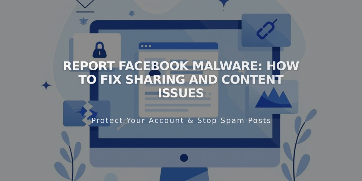 Report Facebook Malware: How to Fix Sharing and Content Issues