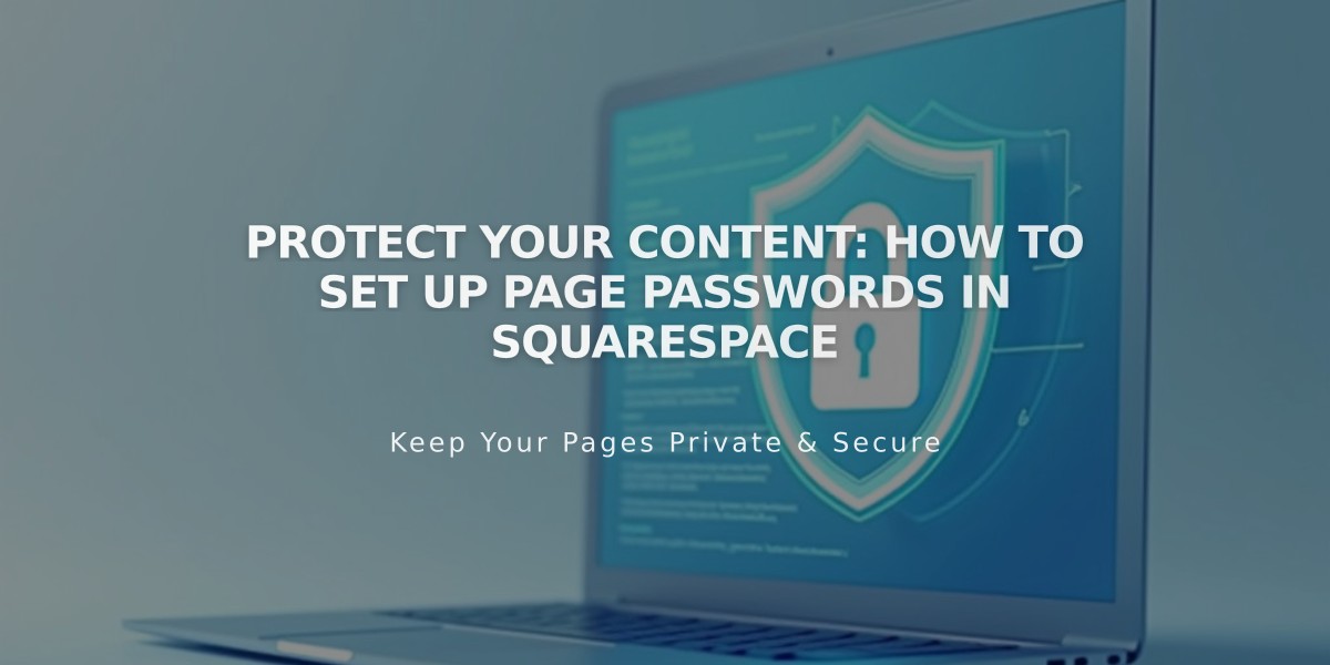 Protect Your Content: How to Set Up Page Passwords in Squarespace