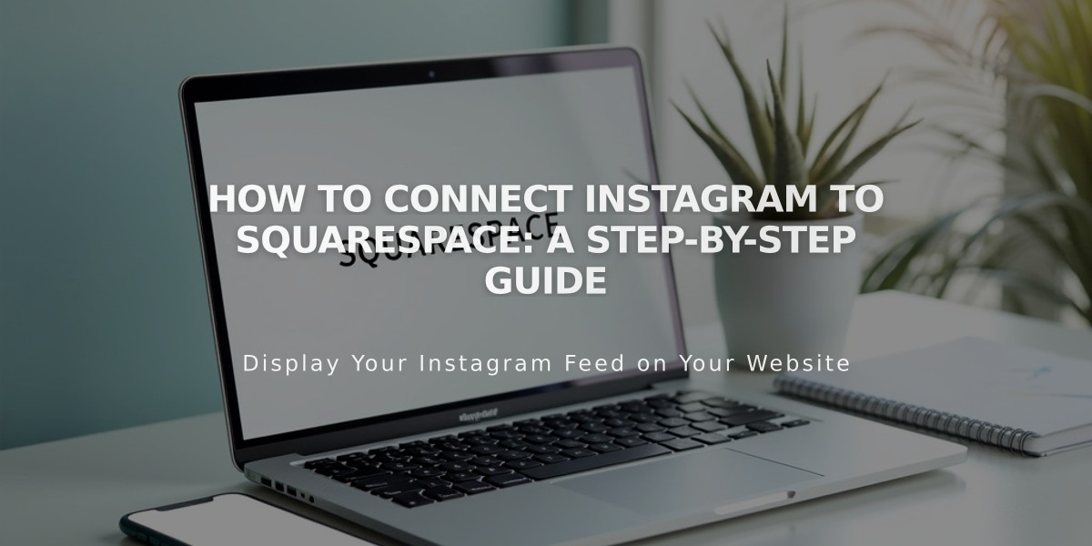 How to Connect Instagram to Squarespace: A Step-by-Step Guide