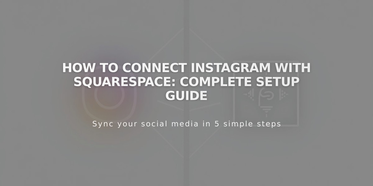 How to Connect Instagram with Squarespace: Complete Setup Guide