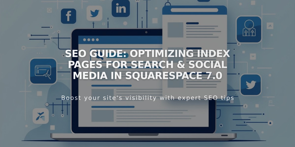 SEO Guide: Optimizing Index Pages for Search & Social Media in Squarespace 7.0