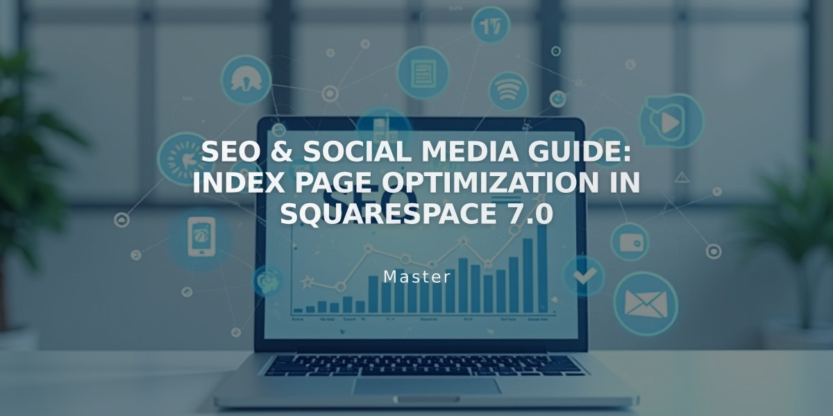 SEO & Social Media Guide: Index Page Optimization in Squarespace 7.0