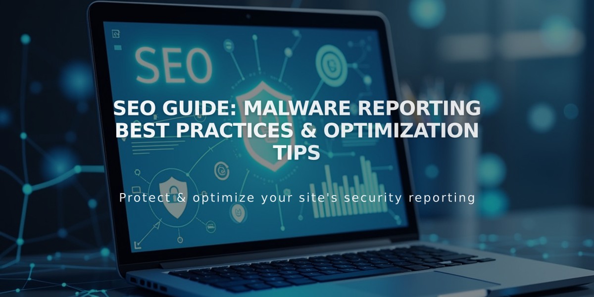 SEO Guide: Malware Reporting Best Practices & Optimization Tips