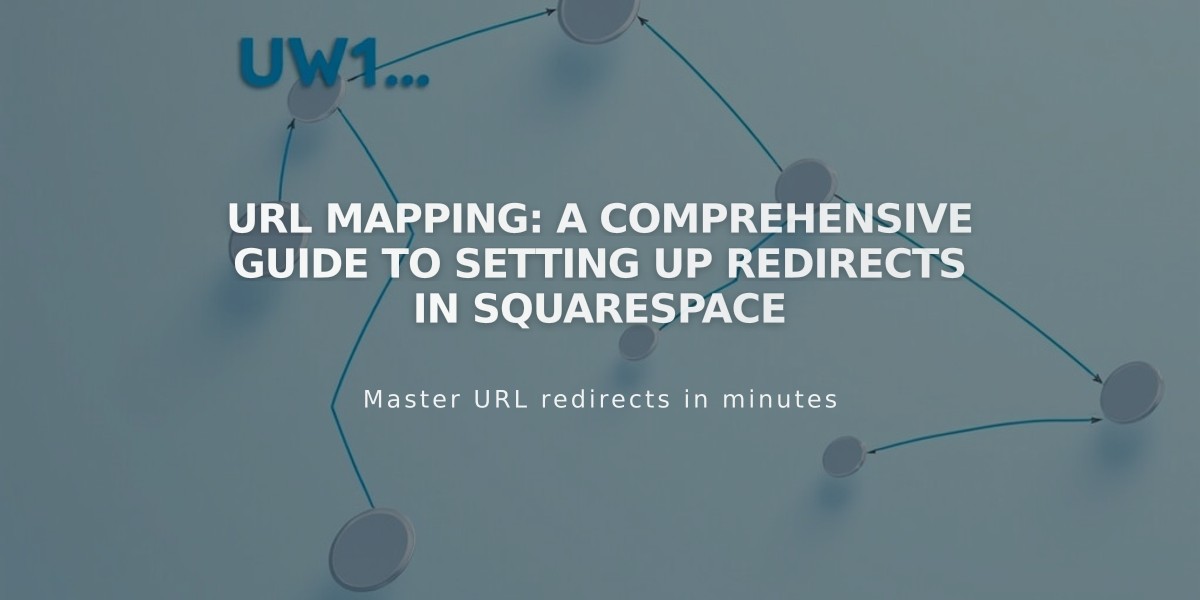 URL Mapping: A Comprehensive Guide to Setting Up Redirects in Squarespace