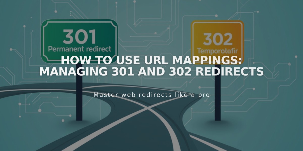 How to Use URL Mappings: Managing 301 and 302 Redirects