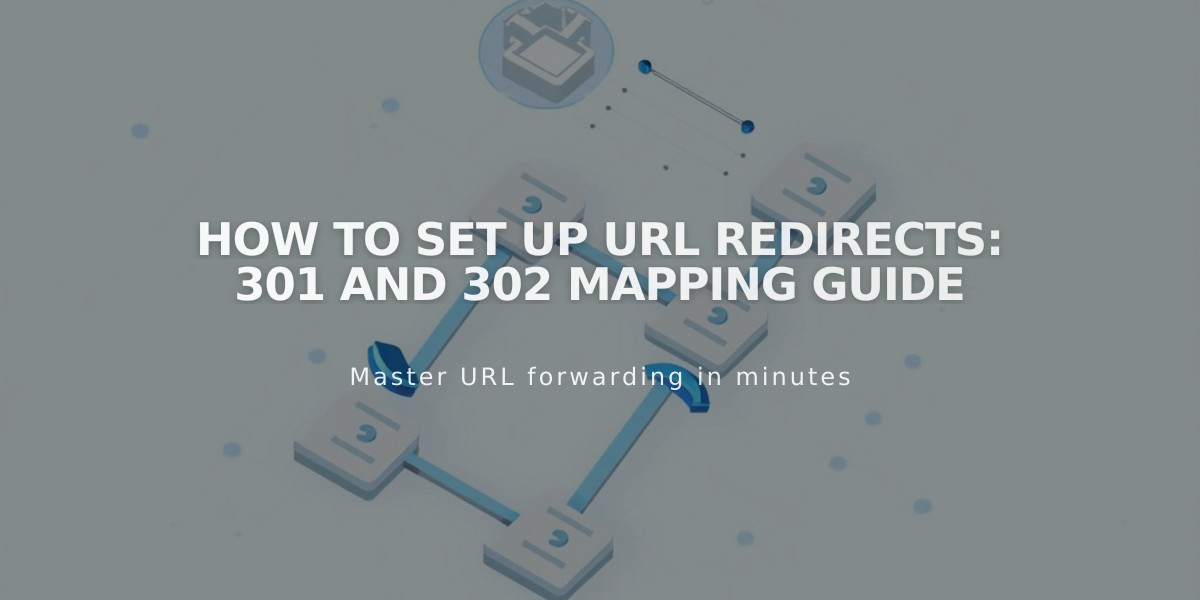 How to Set Up URL Redirects: 301 and 302 Mapping Guide