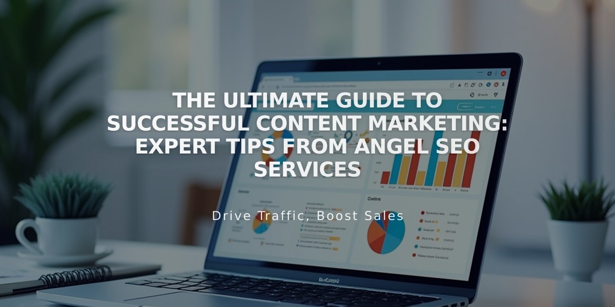 The Ultimate Guide to Successful Content Marketing: Expert Tips from Angel SEO Services