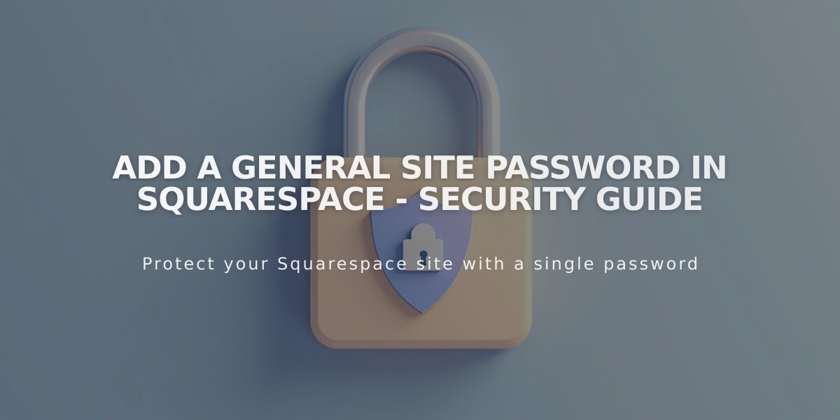 Add a General Site Password in Squarespace - Security Guide