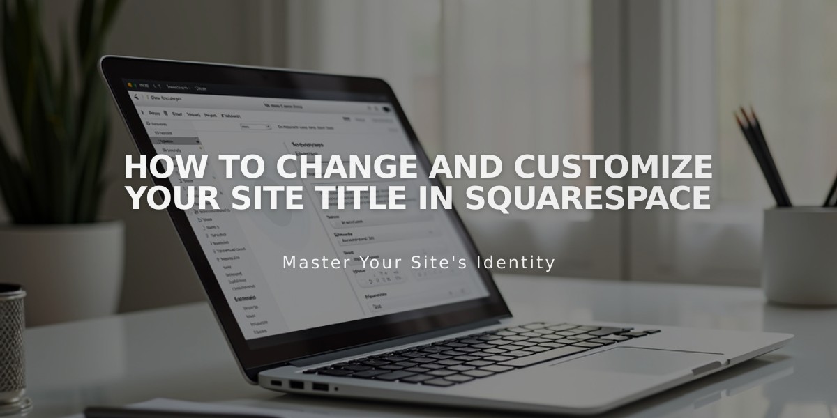 How to Change and Customize Your Site Title in Squarespace